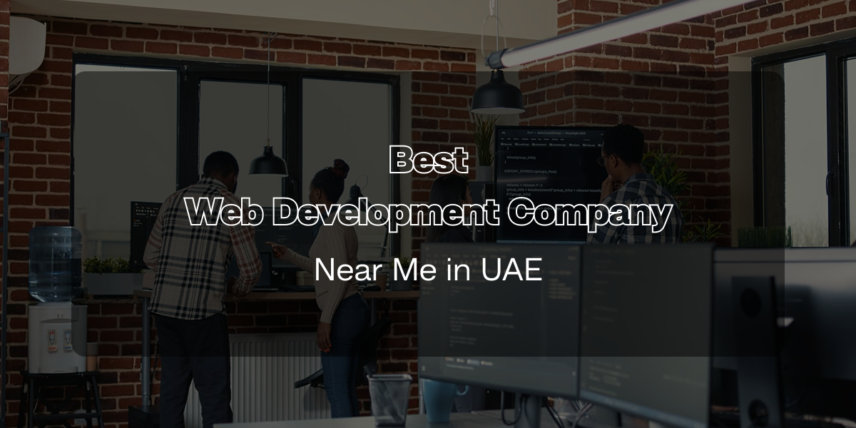 Best Web Development Company Near Me in UAE